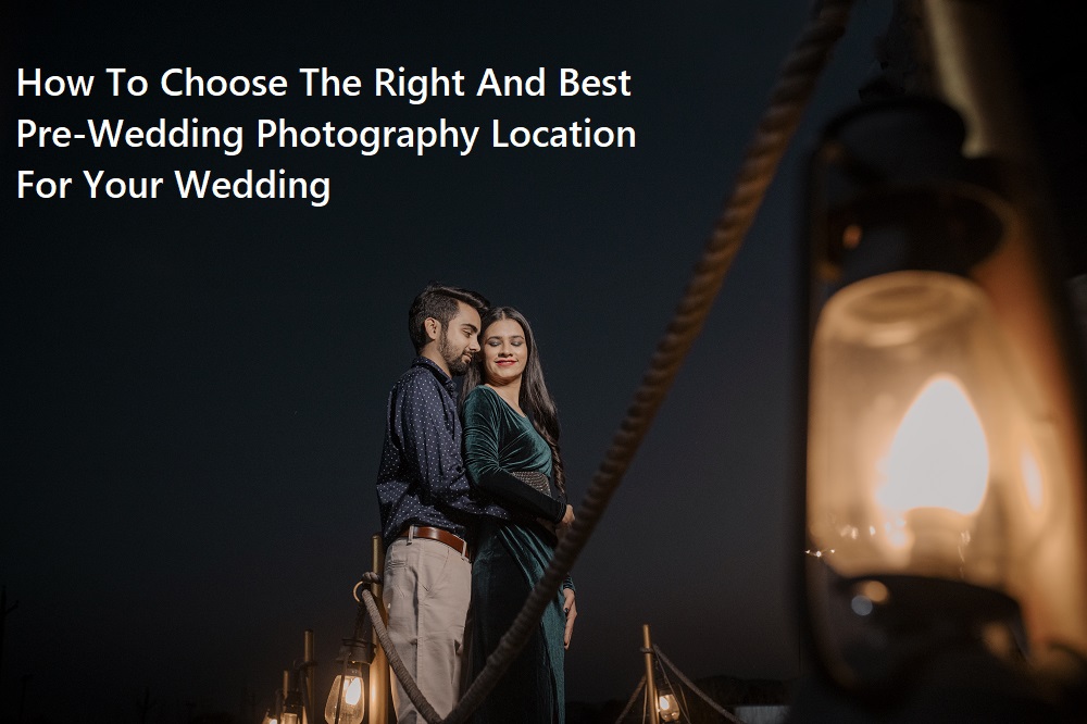 Best Pre-Wedding Photography Location